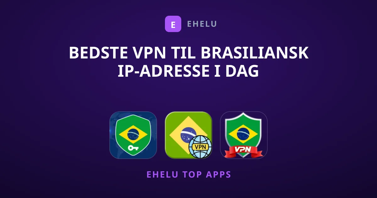 Bedste VPN til Brasiliansk IP-adresse i Dag